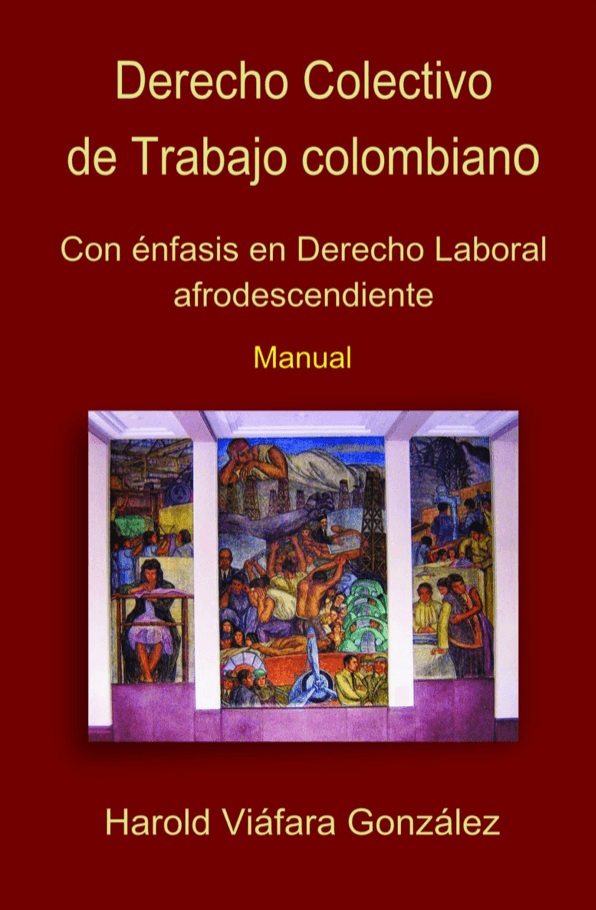 Derecho Colectivo de Trabajo colombiano, con énfasis en Derecho Laboral afrodescendiente