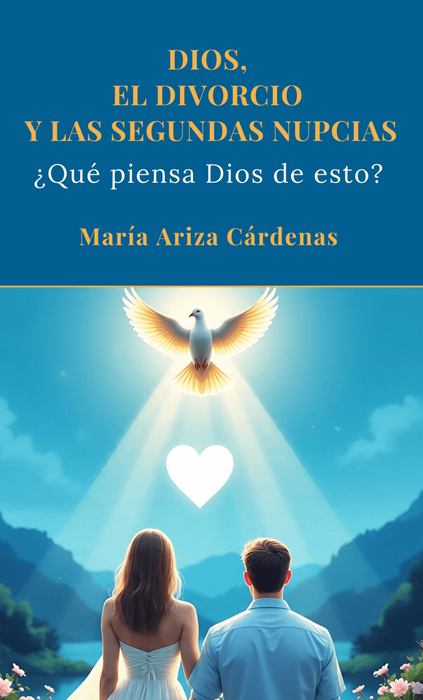 Dios, el divorcio y las segundas nupcias