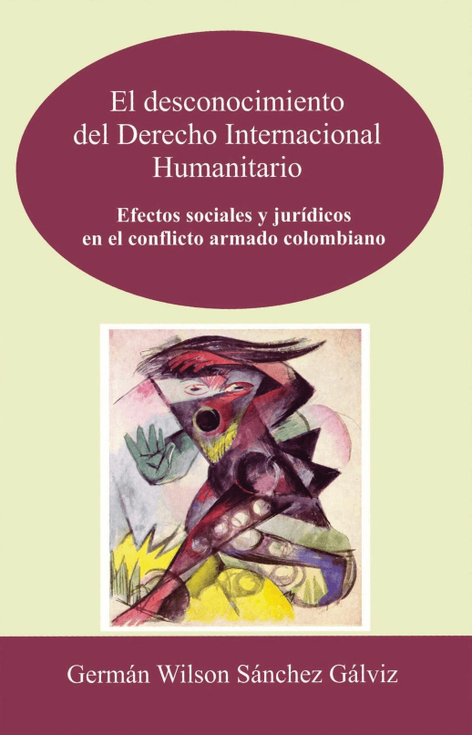 El desconocimiento del Derecho Internacional Humanitario