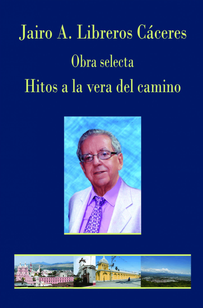 Jairo A. Libreros Cáceres, Obra selecta, Hitos a la vera del camino