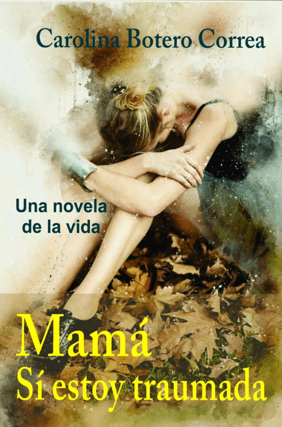 Mamá, sí estoy traumada