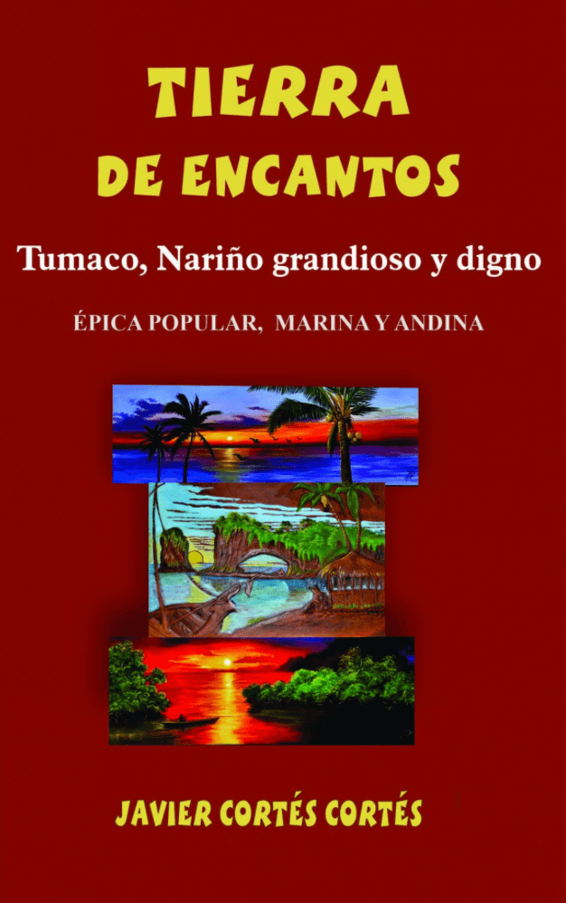 Tierra de encantos, Tumaco, Nariño grandioso y digno