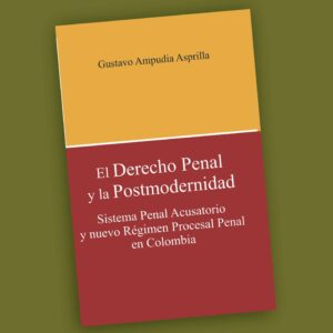 El Derecho Penal y la Postmodernidad-Gustavo Ampudia