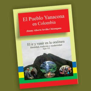 El Pueblo Yanacona en Colombia-Jimmy Alberto Sevilla Ch.